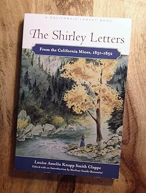 Imagen del vendedor de THE SHIRLEY LETTERS : From the California Mines, 1851 - 1852 from the California Mines (A California Legacy Book) a la venta por 100POCKETS