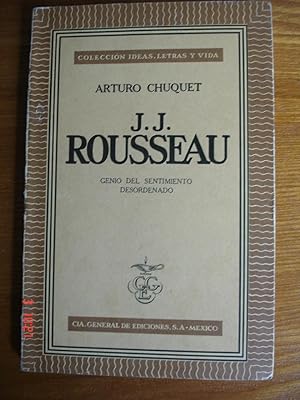 J.J. Rousseau.Genio del sentimiento desordenado.