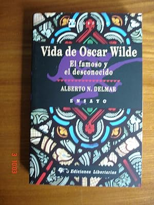 Vida de Oscar Wilde, el famoso y el desconocido.