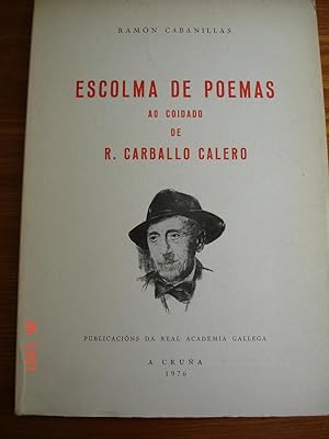 Escolma de poemas ao coidado de R. Carballo Calero.