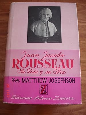 Juan Jacobo Rousseau.Su vida y su obra.
