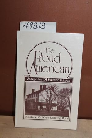 Image du vendeur pour The Proud American: The Story of a Mays Landing Hotel , NEW JERSEY mis en vente par Princeton Antiques Bookshop