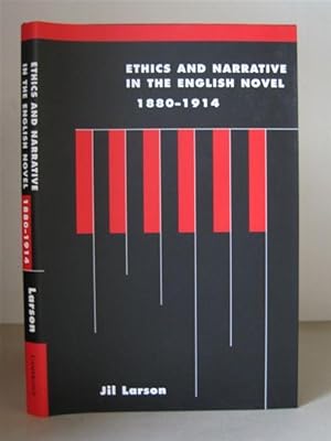 Ethics and Narrative in the English Novel 1880-1914.