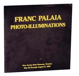 Seller image for Franc Palaia Photo-Illuminations for sale by Jeff Hirsch Books, ABAA