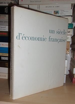 Seller image for UN SIECLE D'ECONOMIE FRANCAISE : 1863-1963 for sale by Planet's books