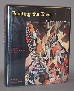 Painting the Town: Cityscapes of New York (Paintings from the Museum of the City of New York)