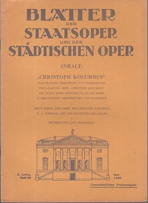 Imagen del vendedor de Bltter der Staatsoper und der stdtischen Oper Berlin. X. Jahrgang. Mai 1930, Heft 29. Inhalt: ' Christoph Columbus ' / Paul Claudel: Bemerkung zur Inszenierung / derselbe: Mein ' Christoph Columbus ' / Julius Kapp: Einfhrung / P. Aravantinos: Szenenbilder und Figurinen / Heinz Stroh: Zum Leben des Christoph Columbus / P. A. Merbach: Der Don Quichotte des Ozeans / Mitteilungen. a la venta por Antiquariat Carl Wegner