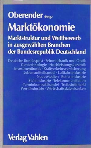 Seller image for Marktkonomie : Marktstruktur und Wettbewerb in ausgewhlten Branchen der Bundesrepublik Deutschland. for sale by Antiquariat Carl Wegner