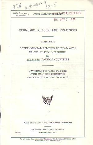 Seller image for Economic policies and practices : Materials prepared for the Joint Economic Committee Congress of the United States. Paper No. 2: Governmental policies to deal with prices in key industries in selected foreign countries. No. 3: A description and analysis of certain European capital markets. No. 4: Private trade barriers and the Atlantic Community. No.5: Unemployment programs in Sweden. No.6: Subsides to shipping by eleven countries. No.8: Programs for relocating workers used by governments of selected countries. No.9: Foreign banking in the United States. No.10: Foreign government restraints on United States Bank Operations Abroad. No.11: Guaranteed minimum income programs used by government of selected countries. 88th,89th and 90th congres for sale by Antiquariat Carl Wegner