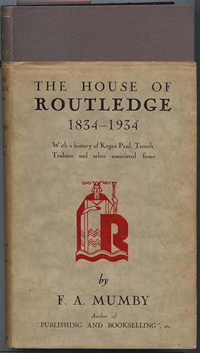 The House of Routledge 1834-1934 with a History of Kegan Paul, Trench, Trubner and Other Associat...
