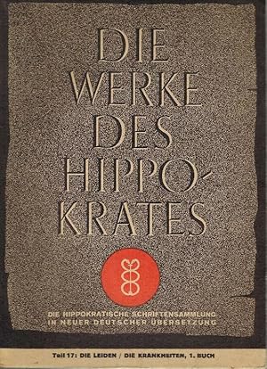 Image du vendeur pour Die Werke des Hippokrates. Die hippokratische Schriftensammlung in neuer deutscher bersetzung. bersetzt von Dr. med. Richard Kapferer. Teil 17: Die Leiden / Die Krankheiten, 1. Buch mis en vente par Antiquariat Lcke, Einzelunternehmung