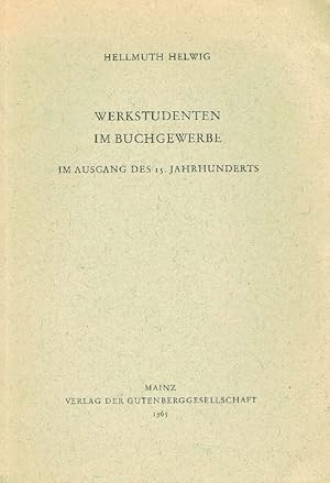 Werkstudenten im Buchgewerbe im Ausgang des 15. Jahrhunderts.