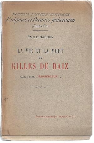 Seller image for La vie et la mort de Gilles de Raiz (Dit  tort "Barbebleue"). for sale by Bouquinerie Aurore (SLAM-ILAB)