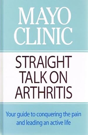 Seller image for Mayo Clinic Straight Talk on Arthritis for sale by Round Table Books, LLC