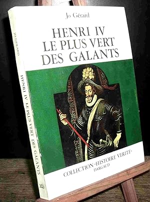 Image du vendeur pour HENRI IV LE PLUS VERT DES GALANTS mis en vente par Livres 113