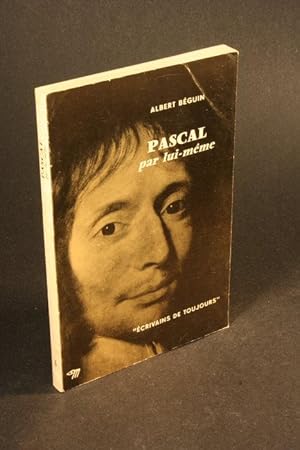 Imagen del vendedor de Pascal par lui-mme; images et textes prsents par Albert Bguin. a la venta por Steven Wolfe Books