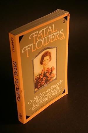 Seller image for Fatal flowers : on sin, sex, and suicide in the Deep South. for sale by Steven Wolfe Books