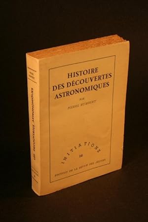 Bild des Verkufers fr Histoire des dcouvertes astronomiques. zum Verkauf von Steven Wolfe Books