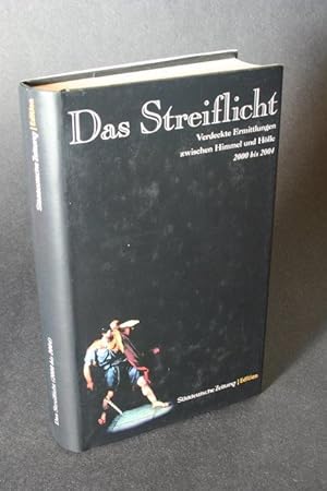 Imagen del vendedor de Das Streiflicht. Verdeckte Ermittlungen zwischen Himmel und Hlle 2000 bis 2004. a la venta por Steven Wolfe Books