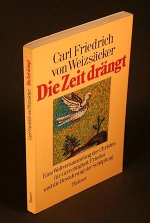 Seller image for Die Zeit drngt : Eine Weltversammlung der Christen fr Gerechtigkeit, Frieden und die Bewahrung der Schpfung. for sale by Steven Wolfe Books