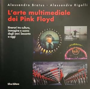 Imagen del vendedor de L' arte multimediale dei Pink Floyd. itinerari tra cultura, immagini e suono dagli anni sessanta a oggi. a la venta por FIRENZELIBRI SRL