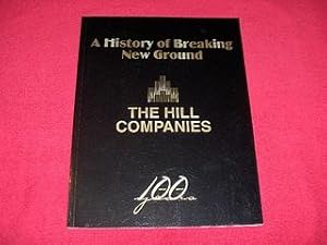 The Hill Companies : A History of Breaking New Ground