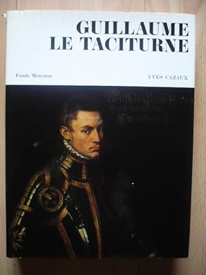 Guillaume le Taciturne - Comte de Nassau, Prince d'Orange