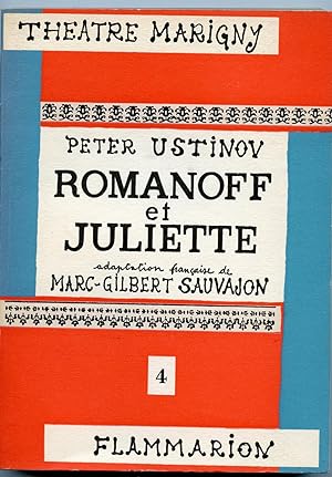 ROMANOFF ET JULIETTE . Comédie en trois actes . Adaptation française de Marc- Gilbert Sauvajon
