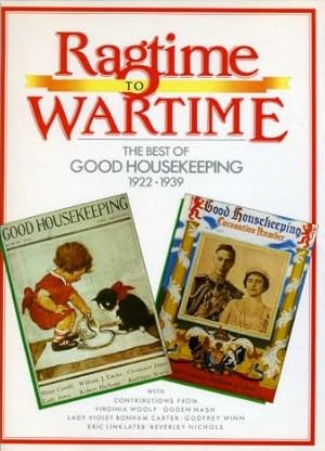 Ragtime to Wartime : The Best of 'Good Housekeeping' 1922-1939