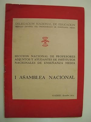 I ASAMBLEA NACIONAL. Sección Nacional de Profesores Adjuntos y Ayudantes de Institutos Nacionales...