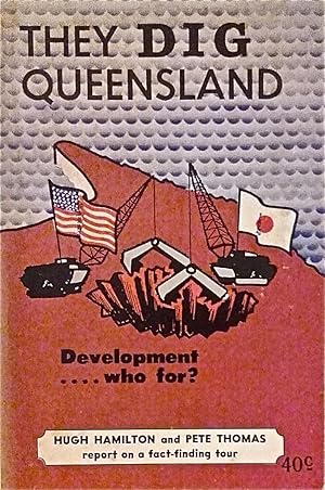 They Dig Queensland: Development, Who For?