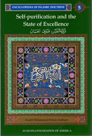 Seller image for SELF-PURIFICATION AND THE STATE OF EXCELLENCE: ENCYCLOPEDIA OF ISLAMIC DOCTRINE, VOLUME 5 for sale by By The Way Books