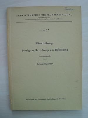 Wirtschaftswege. Beitr. zu ihrer Anlage u. Befestigung. Berichte aus d. Vortragsreihe Technik d. ...