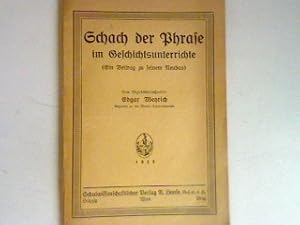 Immagine del venditore per Schach der Phrase im Geschichtsunterrichte - ein Beitrag zu seinen Neubau. venduto da books4less (Versandantiquariat Petra Gros GmbH & Co. KG)