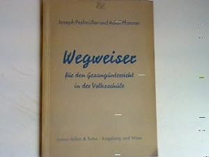 Seller image for Wegweiser fr den Gesangunterricht in der Volksschule nach den "Neuen Richtlinien". for sale by books4less (Versandantiquariat Petra Gros GmbH & Co. KG)