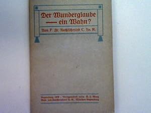 Bild des Verkufers fr Der Wunderglaube - ein Wahn ? zum Verkauf von books4less (Versandantiquariat Petra Gros GmbH & Co. KG)