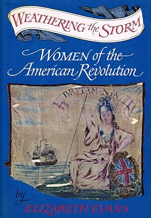 Seller image for Weathering the Storm: Women of the American Revolution for sale by Autumn Leaves