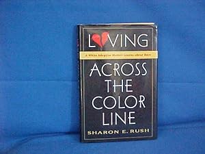 Seller image for Loving Across the Color Line: A White Adoptive Mother Learns About Race for sale by Gene The Book Peddler