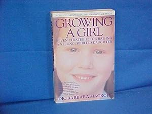 Immagine del venditore per Growing a Girl: Seven Strategies for Raising a Strong, Spirited Daughter venduto da Gene The Book Peddler