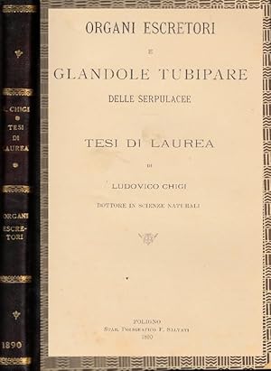 Organi escretori e glandole tubipare delle serpulacee. Tesi di laurea di Ludovico Chigi, Dottore ...