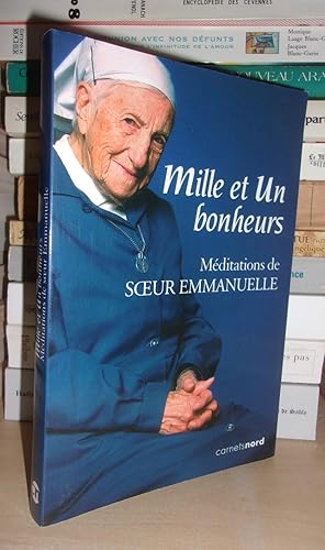 Image du vendeur pour MILLE ET UN BONHEURS : Mditations De Soeur Emmanuelle, Recueillies et Edites Par Sofia Stril-Rever mis en vente par Planet's books