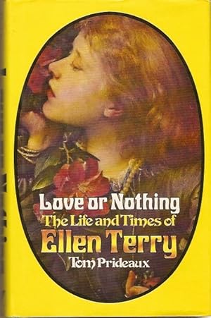 Image du vendeur pour Love or Nothing : The Life and Times of Ellen Terry mis en vente par City Basement Books