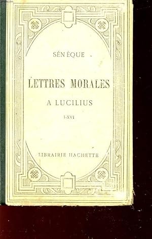 Imagen del vendedor de LETTRES MORALES A LUCILIUS - I - XVI - SENEQUE - TEXTE LATIN PUBLIE AVEC UNE NOTICE SUR LA VIE ET LES OEUVRES DE SENEQUE ET DES NOTES EN FRANCAIS - TREIZIEME EDITION. a la venta por Le-Livre