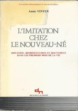 Immagine del venditore per L'imitation chez le nouveau-n, imitation, reprsentation et mouvement dans les premiers mois de la vie venduto da LES TEMPS MODERNES