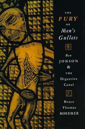 Immagine del venditore per The Fury of Men's Gullets Ben Jonson and the Digestive Canal venduto da Good Books In The Woods