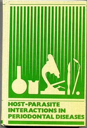 Seller image for Host-Parasite Interactions in Periodontal Diseases: Proceedings of a Symposium Held at Buffalo, New York, 4-6 May, 1981 for sale by Kurt Gippert Bookseller (ABAA)