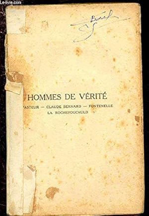 Bild des Verkufers fr hommes de verite pasteur, claude bernard, fontenelle, la rochefoucauld zum Verkauf von JLG_livres anciens et modernes