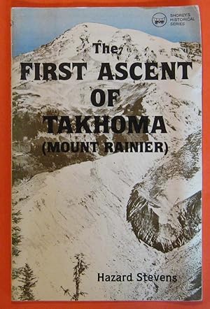 Imagen del vendedor de The First Ascent of Takhoma (Mount Rainier) (Shorey's historical series) a la venta por Pistil Books Online, IOBA