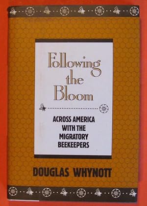 Bild des Verkufers fr Following the Bloom: Across America With the Migratory Beekeepers zum Verkauf von Pistil Books Online, IOBA