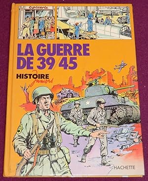 Imagen del vendedor de LA GUERRE DE 39/45 a la venta por LE BOUQUINISTE